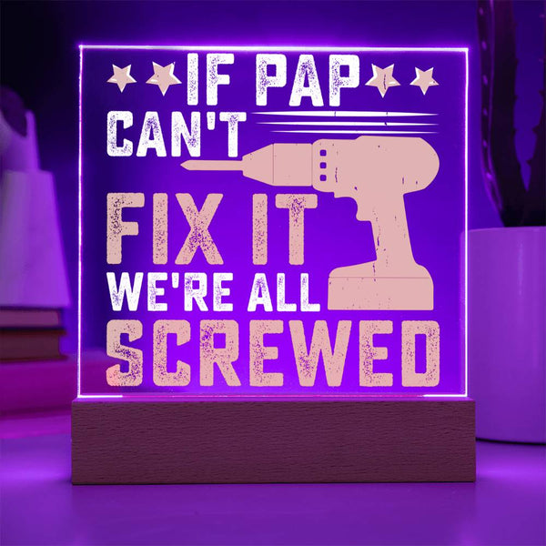 If Pap Can’t Fix It, We’re All Screwed - Grandpa Plaque