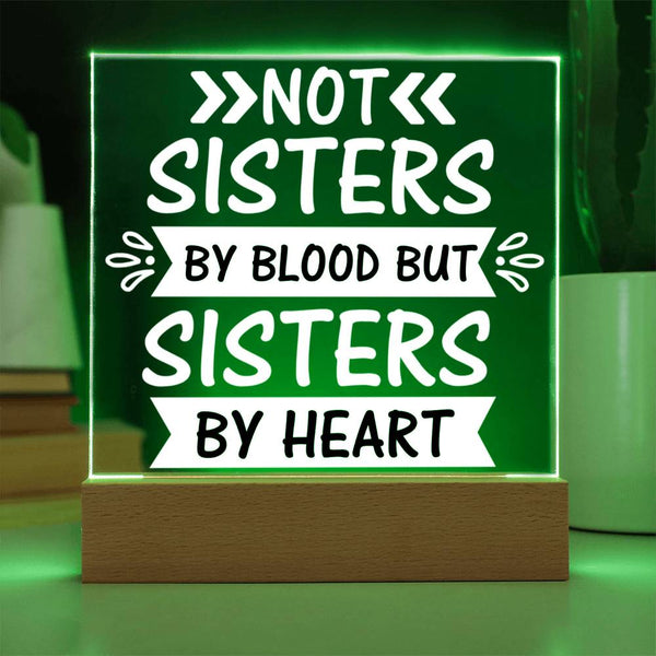 Not Sisters by Blood But Sisters by Heart - Elegant Acrylic Plaque