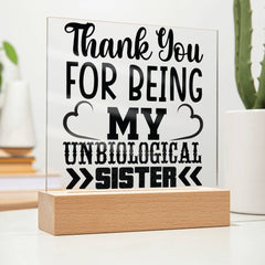 Thank You for Being My Unbiological Sister - Printed LED Acrylic Plaque