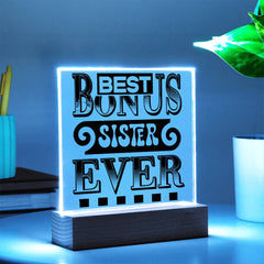 Best Bonus Sister Ever - LED Acrylic Plaque