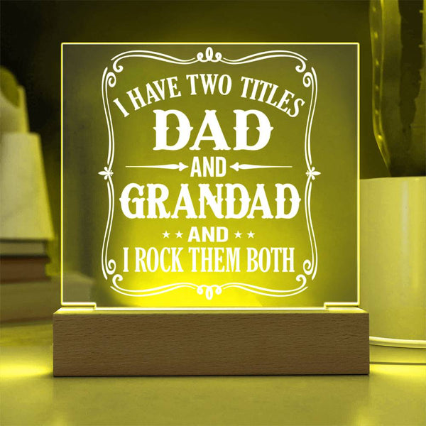 Two Titles: Dad and Grandad - I Rock Them Both Plaque