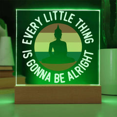 Every Little Thing Is Gonna Be Alright – Zen LED Plaque