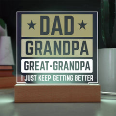 Dad, Grandpa, Great-Grandpa Acrylic Plaque – I Just Keep Getting Better