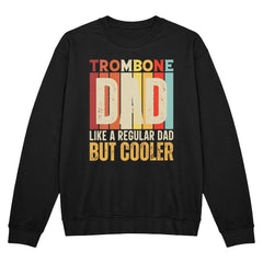 Trombone Dad – Like a Regular Dad, But Cooler Tee