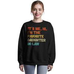 It's Me, Hi. I'm the Favorite Daughter-In-Law Funny T-Shirt