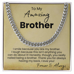 To My Amazing Brother – Always Got Your Back Cuban Link Chain