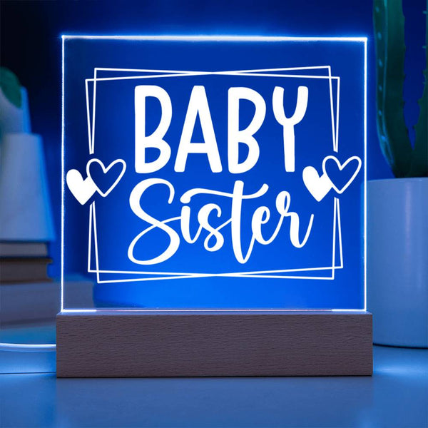 Baby Sister – Sweetest Part of the Family - Acrylic Plaque