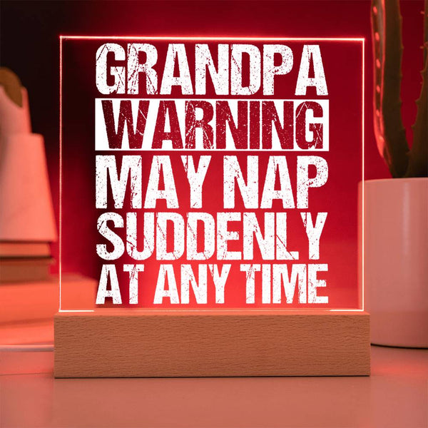 Grandpa Warning: May Nap Suddenly at Any Time Plaque