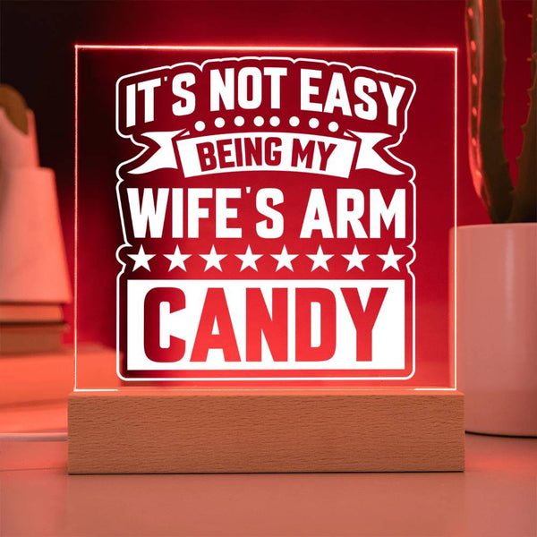Wife’s Arm Candy – The Struggle Is Real Plaque