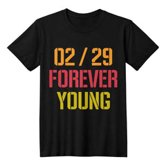 Forever Young – Leap Year Birthday Tee