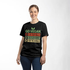 Go Vegan – For Your Health, Environment, and Animals Shirt