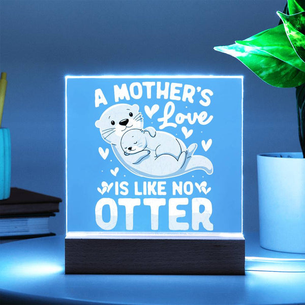 A Mother’s Love Is Like No Otter Plaque