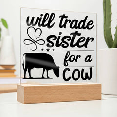 Will Trade Sister for a Cow Plaque