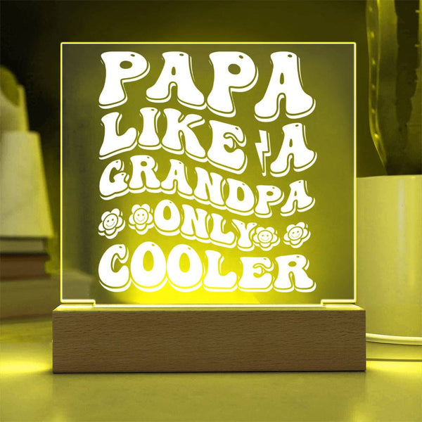 Papa – Like a Grandpa, Only Cooler Plaque