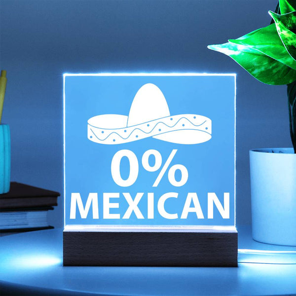 0% Mexican – 100% Fun Plaque
