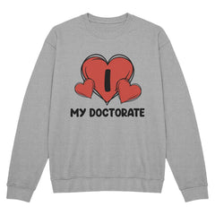 Doctorate Love Shirt – Perfect for PhD & Doctoral Students