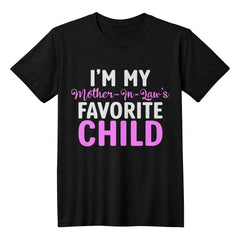 I'm My Mother-In-Law’s Favorite Child Funny T-Shirt