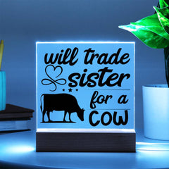 Will Trade Sister for a Cow Plaque