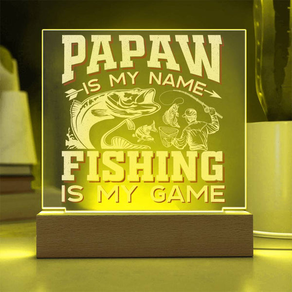 Papaw Is My Name, Fishing Is My Game Plaque