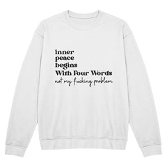 Inner Peace in Four Words – Funny Sarcastic Tee