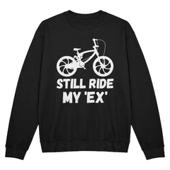 Still Ride My 'Ex' – Funny Bike Lover Tee