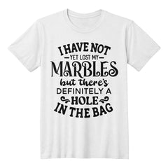 I Have Not Lost My Marbles Yet – Funny Chaos Tee