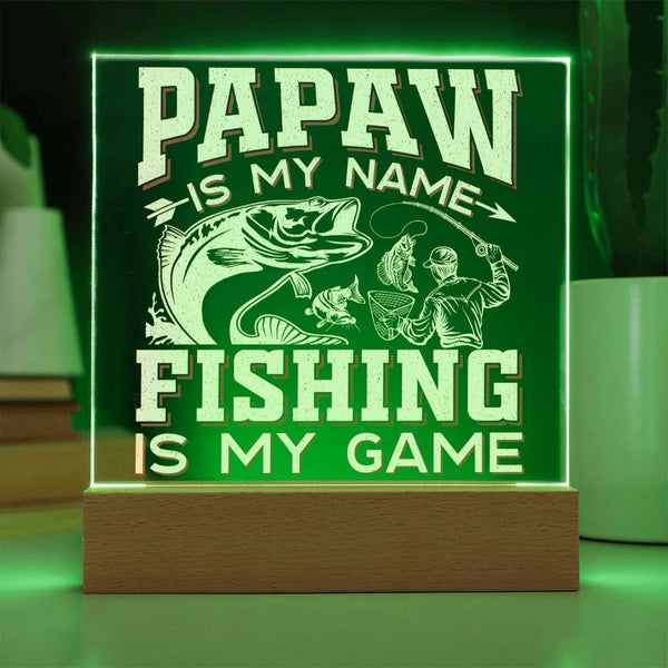 Papaw Is My Name, Fishing Is My Game Plaque
