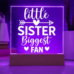 Little Sister – Biggest Fan, Always - LED Acrylic Plaque