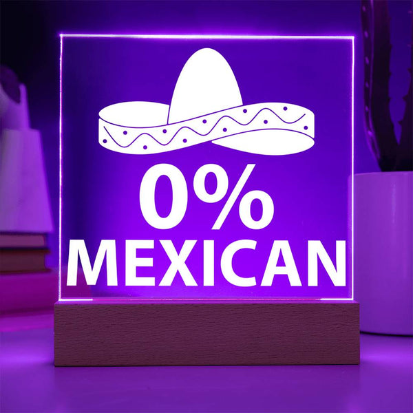 0% Mexican – 100% Fun Plaque