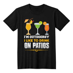 I'm Outdoorsy – I Like to Drink on Patios Shirt