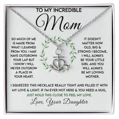 To My Incredible Mom – Always My Anchor Necklace