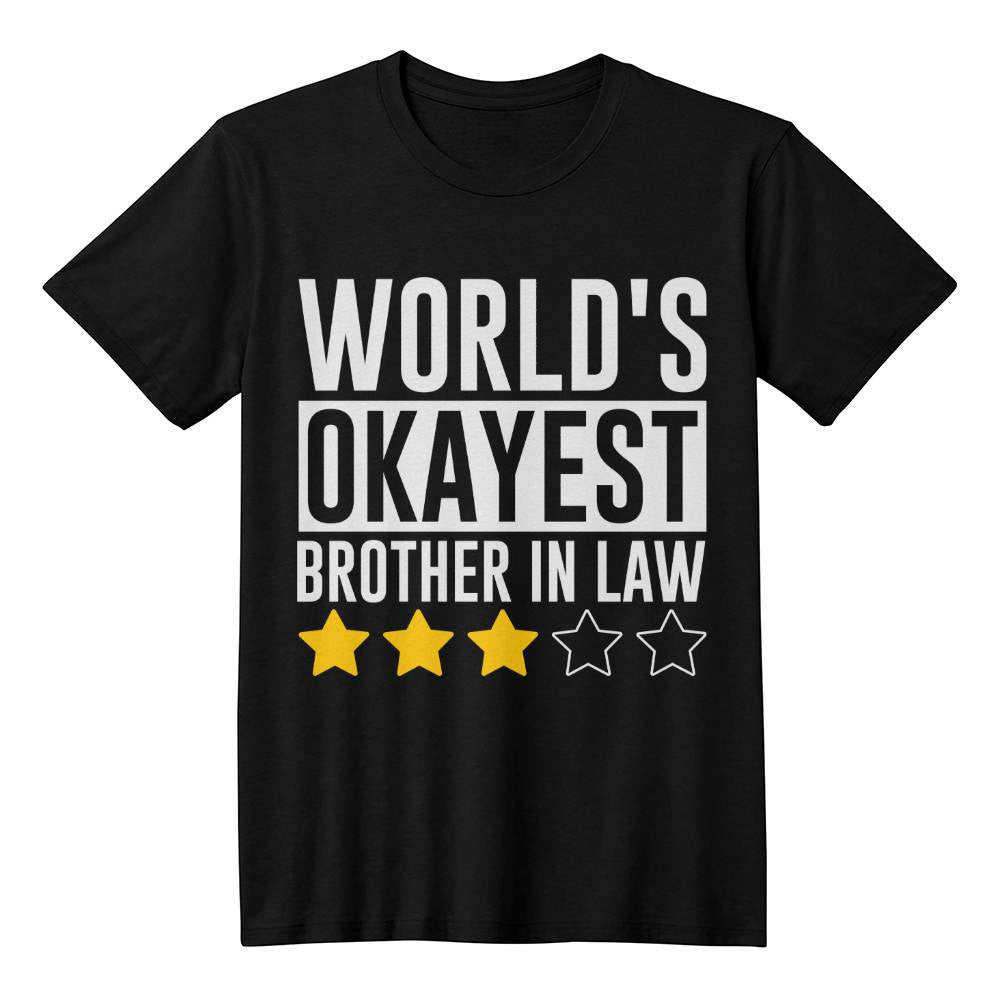 World’s Okayest Brother In Law Funny Shirt