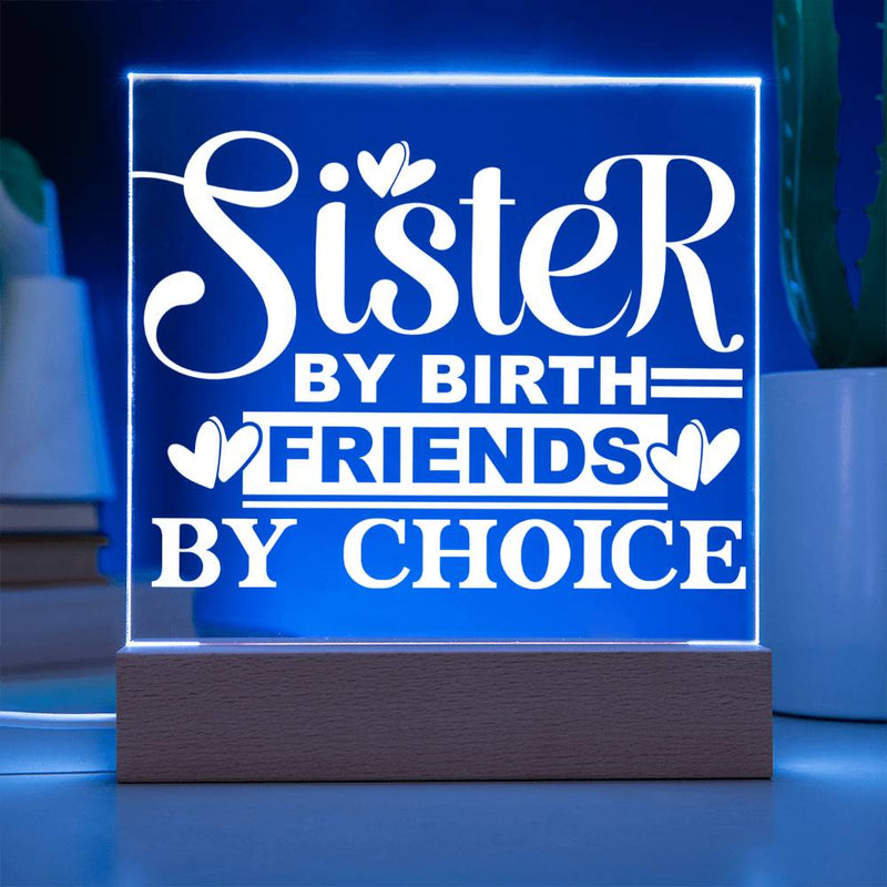 Sister by Birth – Friend by Choice Plaque