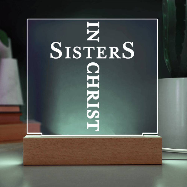 Sisters in Christ Acrylic Plaque