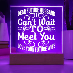 Dear Future Husband – I Can’t Wait Acrylic Plaque
