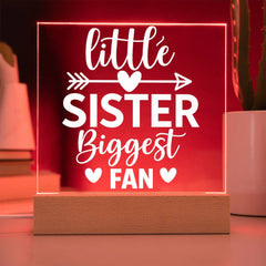 Little Sister – Biggest Fan, Always - LED Acrylic Plaque