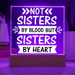 Not Sisters by Blood But Sisters by Heart - Elegant Acrylic Plaque