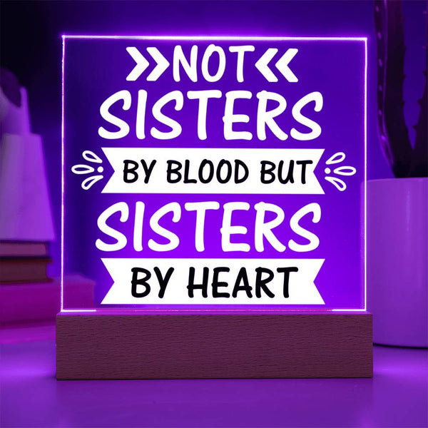 Not Sisters by Blood But Sisters by Heart - Elegant Acrylic Plaque