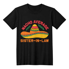 Nacho Average Sister-in-Law Funny Fiesta Shirt