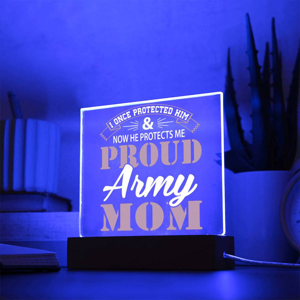 I Protected Him, Now He Protects Me – Proud Army Mom Plaque