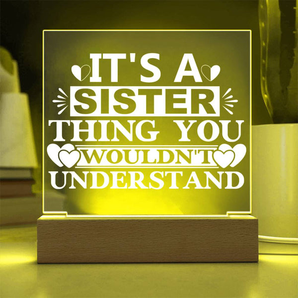 It’s a Sister Thing You Wouldn’t Understand Plaque