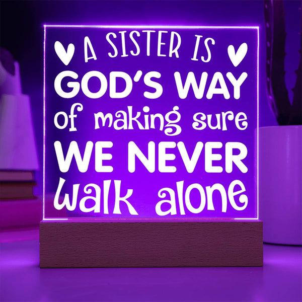 Sister – God’s Way of Never Letting Us Walk Alone Plaque