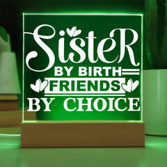 Sister by Birth – Friend by Choice Plaque
