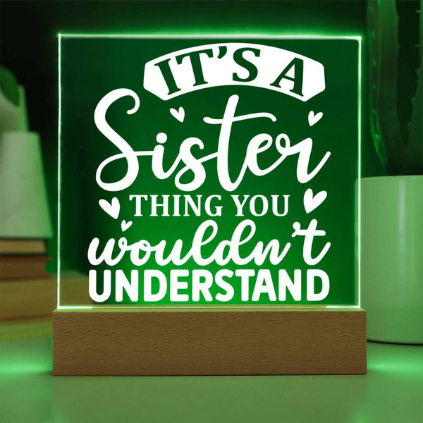 It’s a Sister Thing – You Just Wouldn’t Get It Plaque