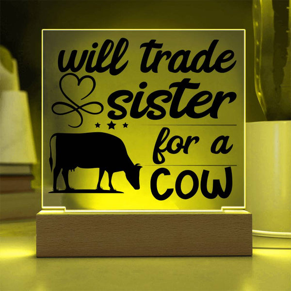 Will Trade Sister for a Cow Plaque