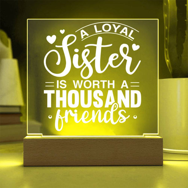 A Loyal Sister Is Worth a Thousand Friends Plaque
