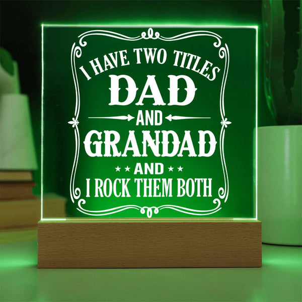 Two Titles: Dad and Grandad - I Rock Them Both Plaque