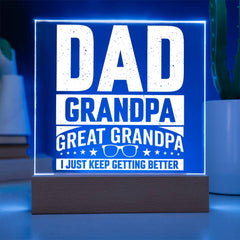 Dad. Grandpa. Great Grandpa. I Just Keep Getting Better Plaque