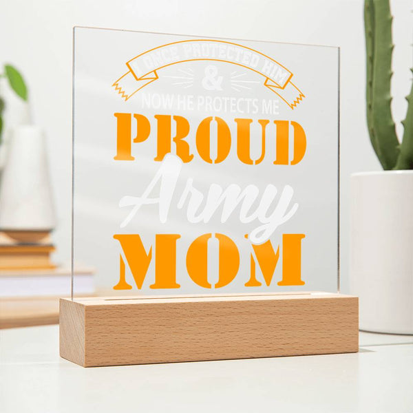I Protected Him, Now He Protects Me – Proud Army Mom Plaque
