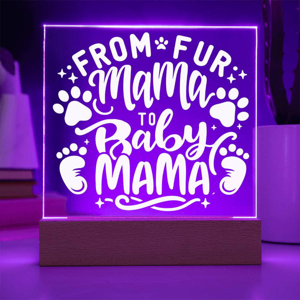 From Fur Mama to Baby Mama Plaque